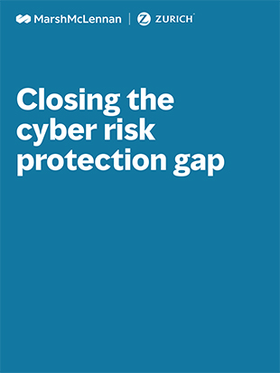 The report cover for "Closing the cyber risk protection gap" featuring a light blue background with white text overlayed along with the logos for Marsh McLennan and Zurich Insurance Group Ltd